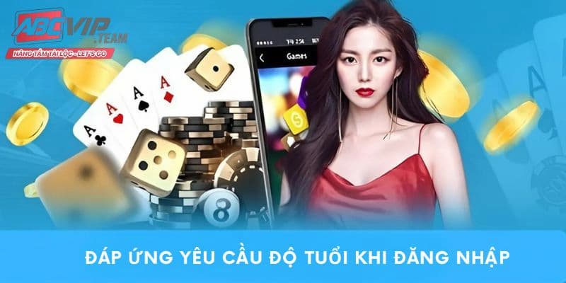 Đáp ứng yêu cầu độ tuổi hợp pháp