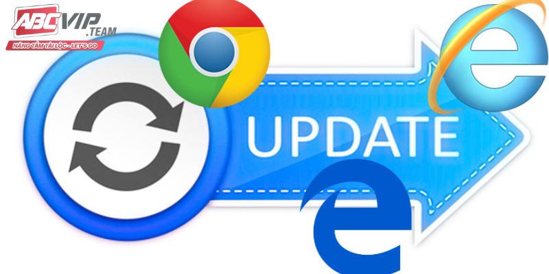 Luôn cập nhật trình duyệt