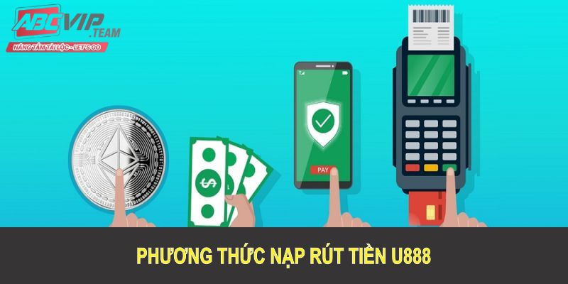 Những hình thức rút tiền U888 phổ biến nhất 2025