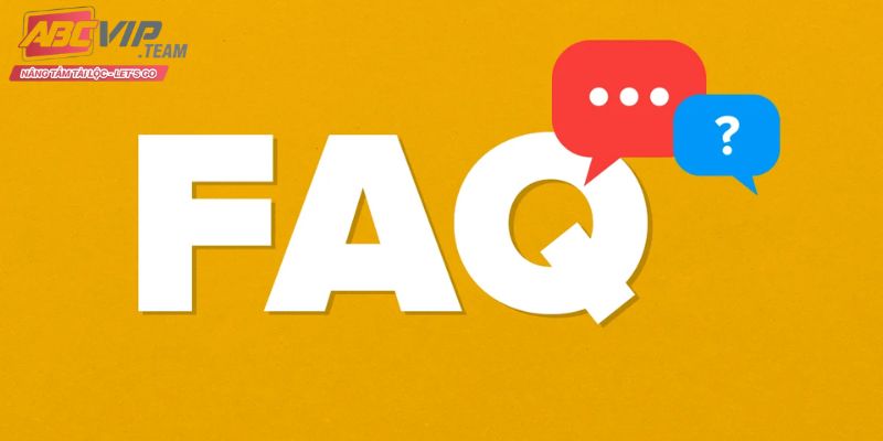 FAQs - Giải đáp thắc mắc thường gặp